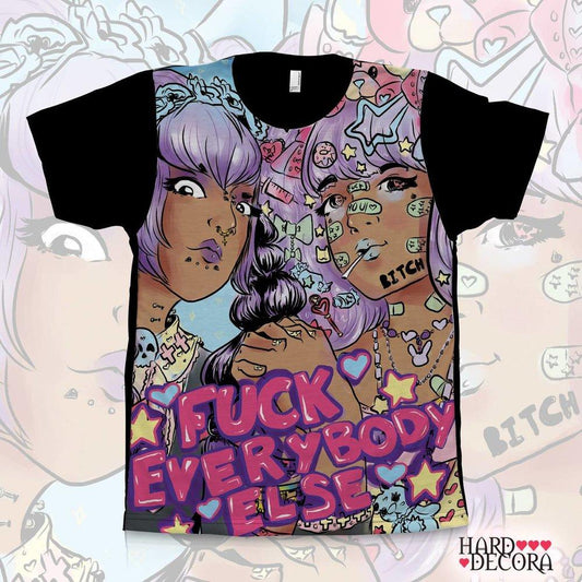Fuck Everybody Else T-shirt